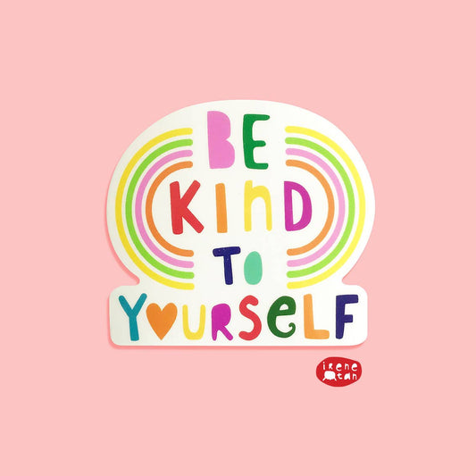 Be Kind To Yourself Vinyl Sticker